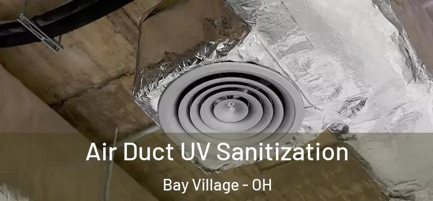  Air Duct UV Sanitization Bay Village - OH