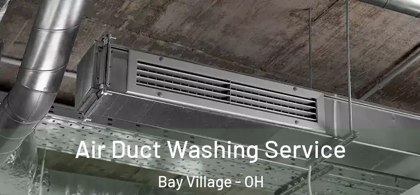  Air Duct Washing Service Bay Village - OH