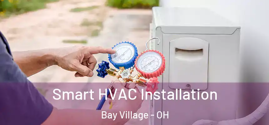  Smart HVAC Installation Bay Village - OH